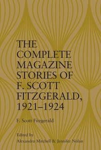 bokomslag The Complete Magazine Stories of  F. Scott Fitzgerald, 1921-1924