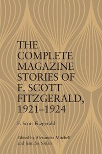 bokomslag The Complete Magazine Stories of F. Scott Fitzgerald, 19211924