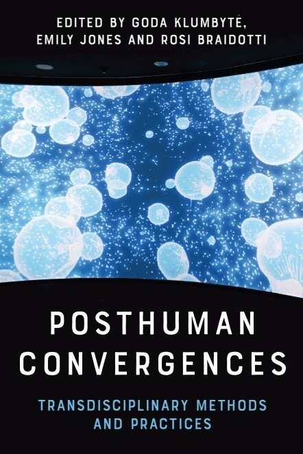 Goda Klumbytė, Emily Jones, Rosi Braidotti - Posthuman Convergences, Häftad