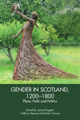 bokomslag Gender in Scotland, 1200-1800