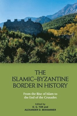 bokomslag Islamic Byzantine Border in History