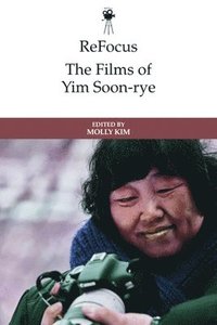 bokomslag Refocus: the Films of Yim Soon-Rye