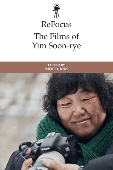 Molly Kim - ReFocus: The Films of Yim Soon-rye, Häftad