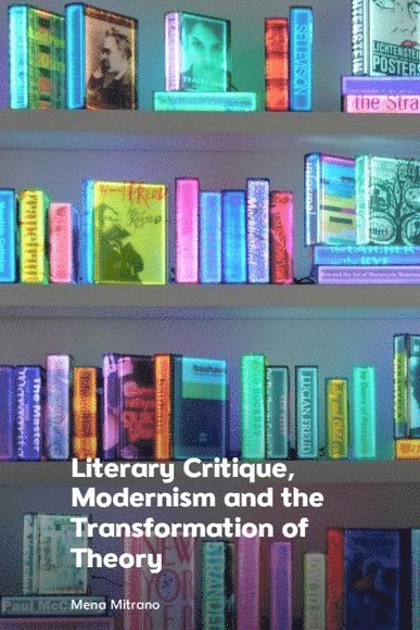 Literary Critique, Modernism and the Transformation of Theory