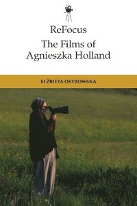 bokomslag Refocus: The Films of Agnieszka Holland