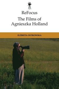 bokomslag ReFocus: The Films of Agnieszka Holland