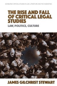bokomslag The Rise and Fall of Critical Legal Studies