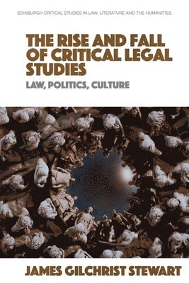 The Rise and Fall of Critical Legal Studies 1