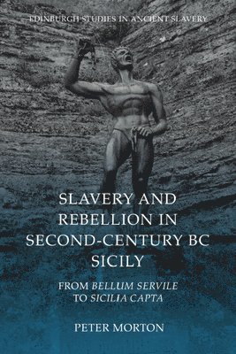 Slavery and Rebellion in Second Century Bc Sicily 1