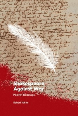 bokomslag Shakespeare Against War