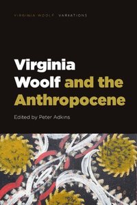 bokomslag Virginia Woolf and the Anthropocene