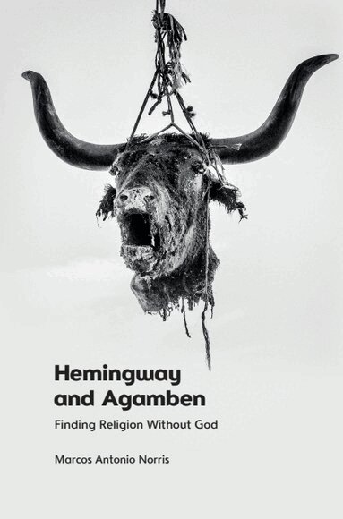 Marcos Antonio Norris - Hemingway and Agamben, Häftad