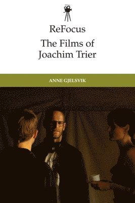 bokomslag Refocus: The Films of Joachim Trier