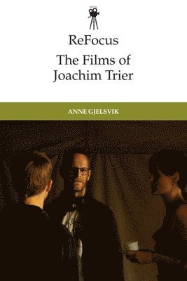 bokomslag Refocus: the Films of Joachim Trier