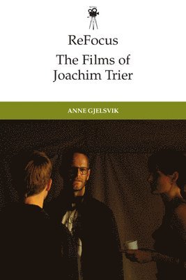 Refocus: The Films of Joachim Trier 1