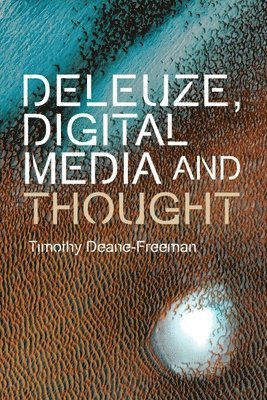 bokomslag Deleuze, Digital Media and Thought