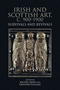 bokomslag Irish and Scottish Art, c. 900-1900