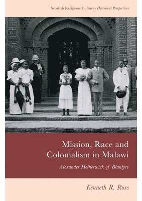 bokomslag Mission, Race and Colonialism in Malawi