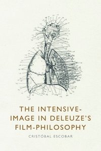 bokomslag The Intensive-Image in Deleuze's Film-Philosophy