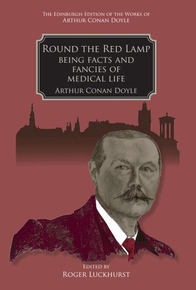 Arthur Conan Doyle, Roger Luckhurst - Round the Red Lamp, Inbunden
