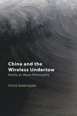 bokomslag China and the Wireless Undertow