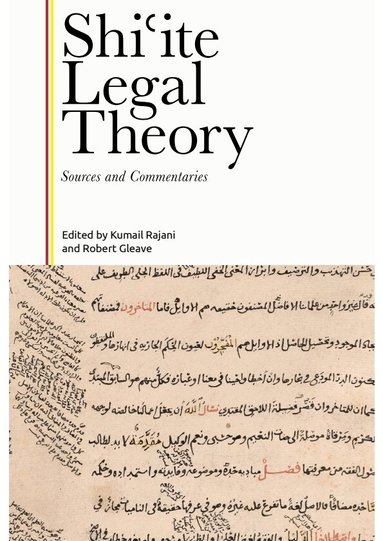 Kumail Rajani, Robert Gleave - Shiʿite Legal Theory, Inbunden