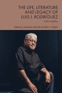 bokomslag Life, Literature and Legacy of Luis J. Rodriguez