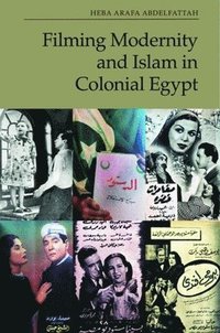 bokomslag Filming Modernity and Islam in Colonial Egypt