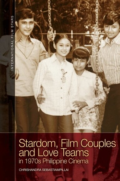 Chrishandra Sebastiampillai - Stardom, Film Couples and Love Teams in 1970s Philippine Cinema, Häftad