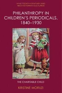 bokomslag Philanthropy in Children's Periodicals, 1840-1930