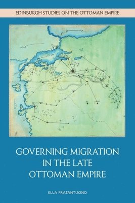 bokomslag Governing Migration in the Late Ottoman Empire