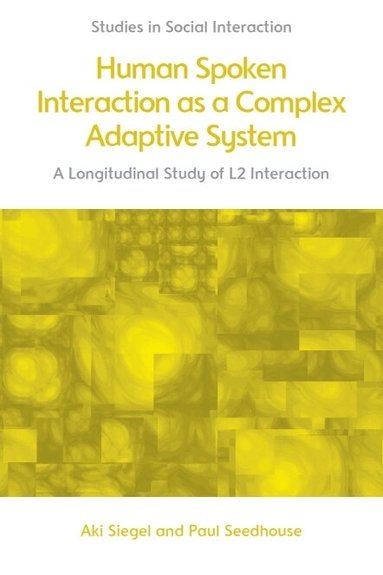 Aki Siegel, Paul Seedhouse - Human Spoken Interaction as a Complex Adaptive System, Inbunden