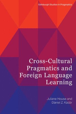 Cross-Cultural Pragmatics and Foreign Language Learning 1