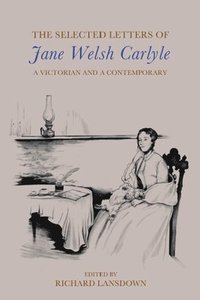 bokomslag The Selected Letters of Jane Welsh Carlyle