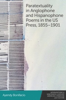 bokomslag Paratextuality in Anglophone and Hispanophone Poems in the US Press, 18551901