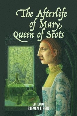 The Afterlife of Mary, Queen of Scots 1