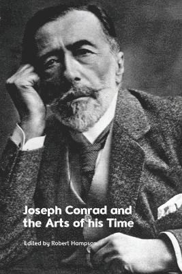 Robert Hampson, University of London) Hampson, Robert (Professor of English, Royal Holloway - Joseph Conrad and the Arts of his Time, Inbunden