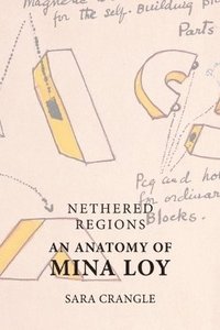 bokomslag Nethered Regions  An Anatomy of Mina Loy
