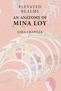 bokomslag Elevated Realms - An Anatomy of Mina Loy