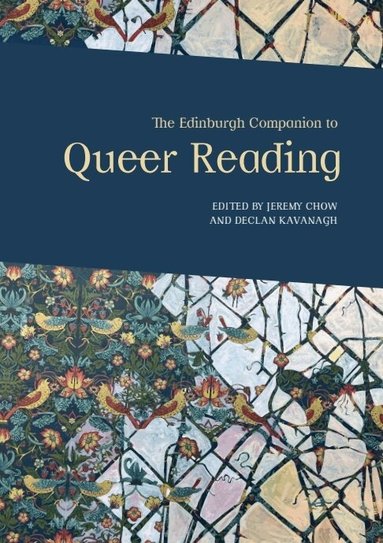Jeremy Chow, Declan Kavanagh - Edinburgh Companion to Queer Reading, Inbunden
