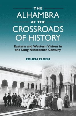 bokomslag Alhambra at the Crossroads of History