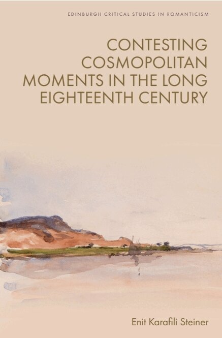 Contesting Cosmopolitan Moments in the Long Eighteenth Century