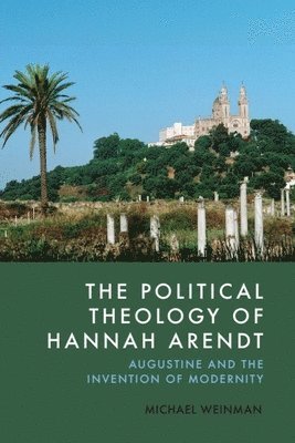 bokomslag The Political Theology of Hannah Arendt