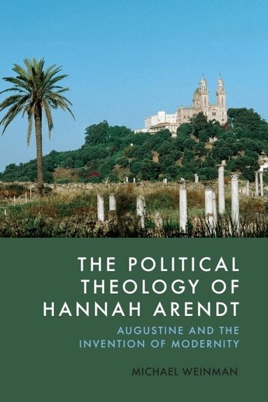 Michael Weinman - Political Theology of Hannah Arendt, Häftad