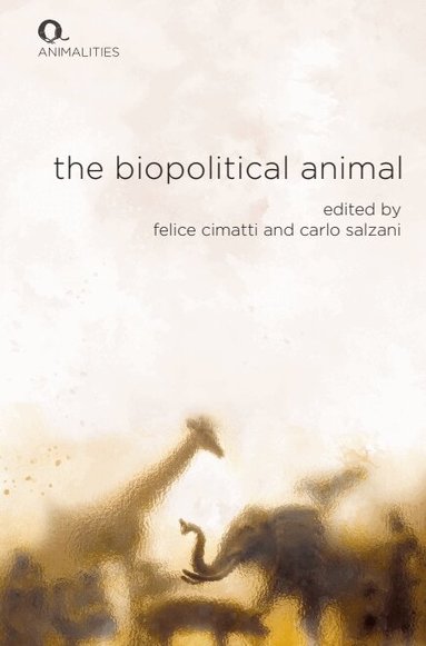 Felice Cimatti, Carlo Salzani - Biopolitical Animal, Häftad