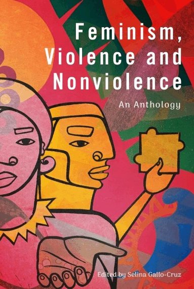 Selina Gallo-Cruz - Feminism, Violence and Nonviolence, Inbunden