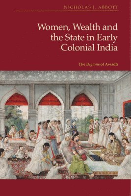Women, Wealth and the State in Early Colonial India 1