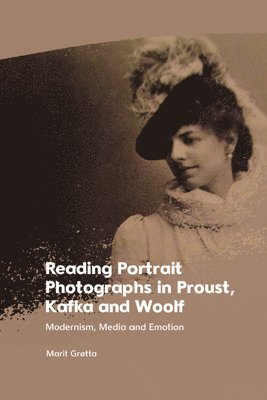 Reading Portrait Photographs in Proust, Kafka and Woolf 1