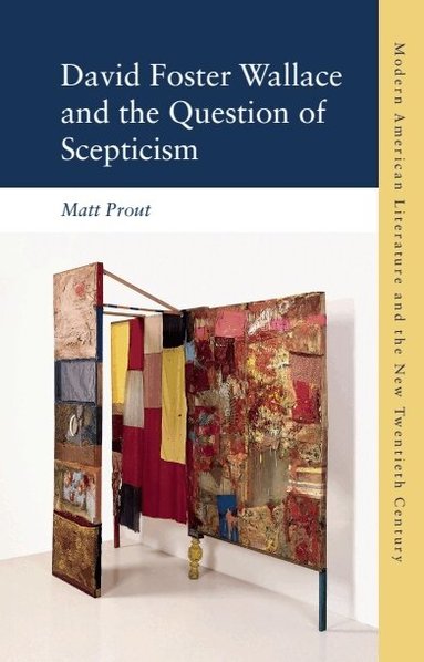 Matt Prout - David Foster Wallace and the Question of Scepticism, Häftad
