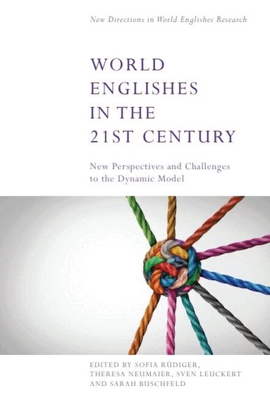 Sofia Rüdiger, Theresa Neumaier, Sven Leuckert, Sarah Buschfeld - World Englishes in the 21st Century, Inbunden